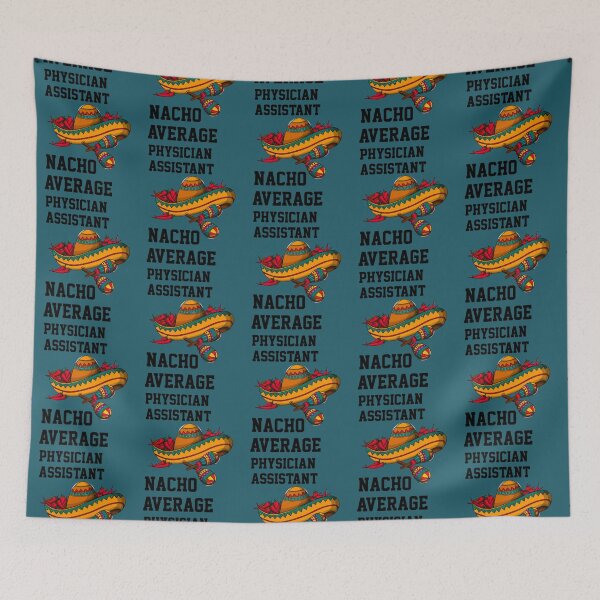 Item preview, Nacho Average  Physician Assistant   designed and sold by APComfortPrint.