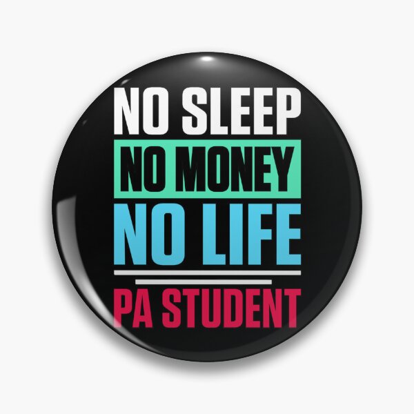 Item preview, No Sleep No Money No Life PA Student   designed and sold by APComfortPrint.