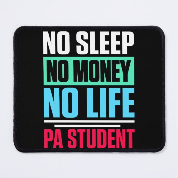 Item preview, No Sleep No Money No Life PA Student designed and sold by APComfortPrint.