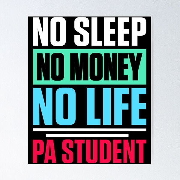 Item preview, No Sleep No Money No Life PA Student   designed and sold by APComfortPrint.
