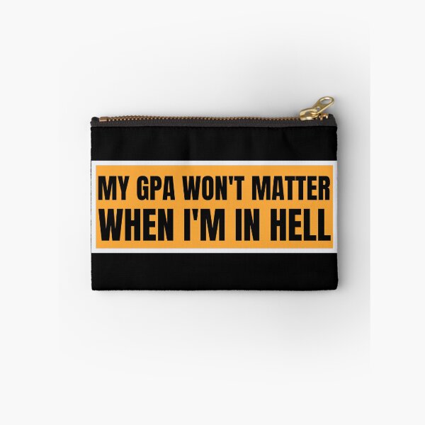 Item preview, my gpa wont matter when im in hell designed and sold by TomorrowQuotes.