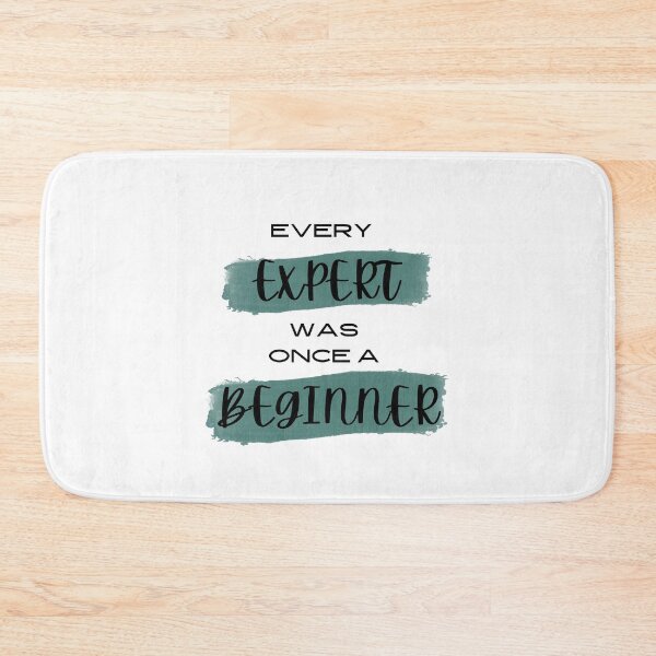 Item preview, EVERY EXPERT WAS ONCE A BEGINNER designed and sold by DRIP.exe.