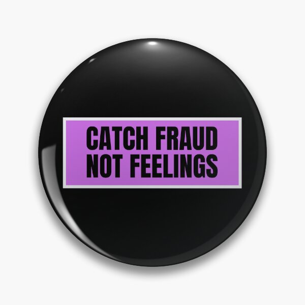Item preview, Catch Fraud Not Feelings  designed and sold by TomorrowQuotes.