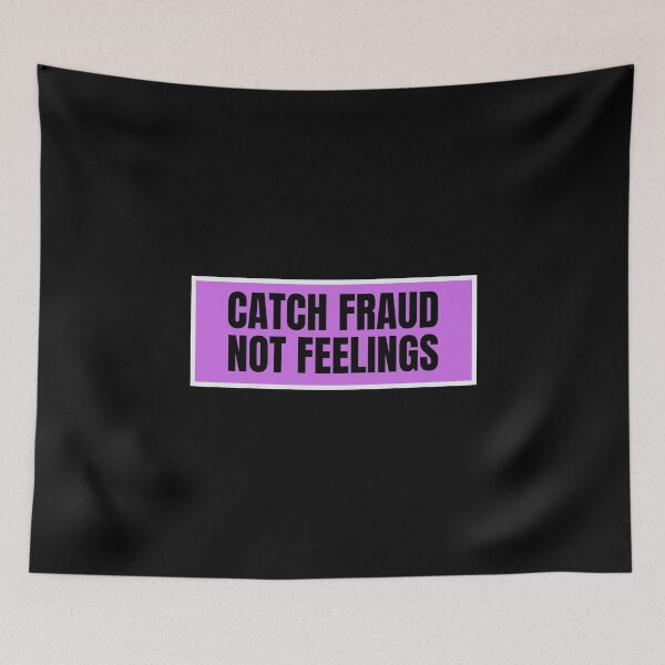 Item preview, Catch Fraud Not Feelings  designed and sold by TomorrowQuotes.