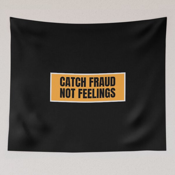 Item preview, Catch Fraud Not Feelings  designed and sold by TomorrowQuotes.