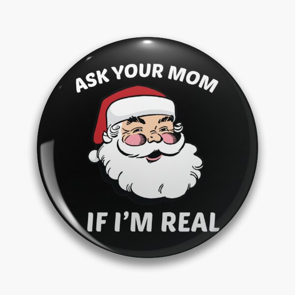 Item preview, Ask Your Mom If I_m Real   designed and sold by EternityLine.