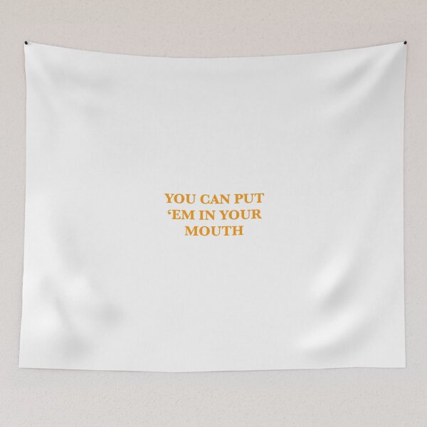 Item preview, you can put ‘em in your mouth designed and sold by havetosmile.