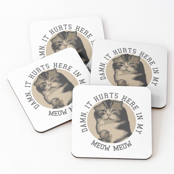 Item preview, Damn It Hurts Here In My Meow Meow   designed and sold by EternityLine.