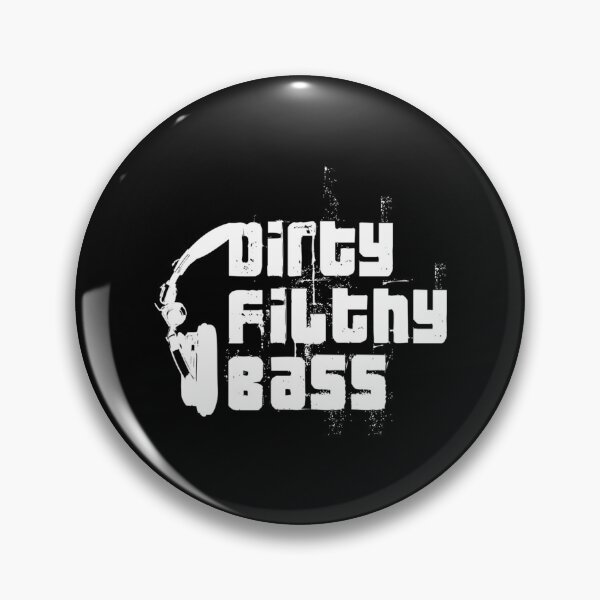 Item preview, Dirty Filthy Bass   designed and sold by EternityLine.
