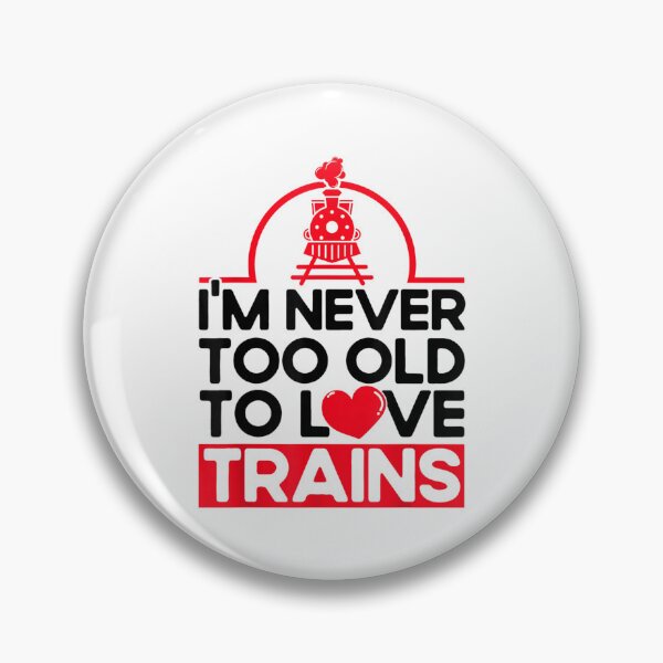 Item preview, Never Too Old To Love Trains Railroad Lovers Train designed and sold by Felixlagerfeld.