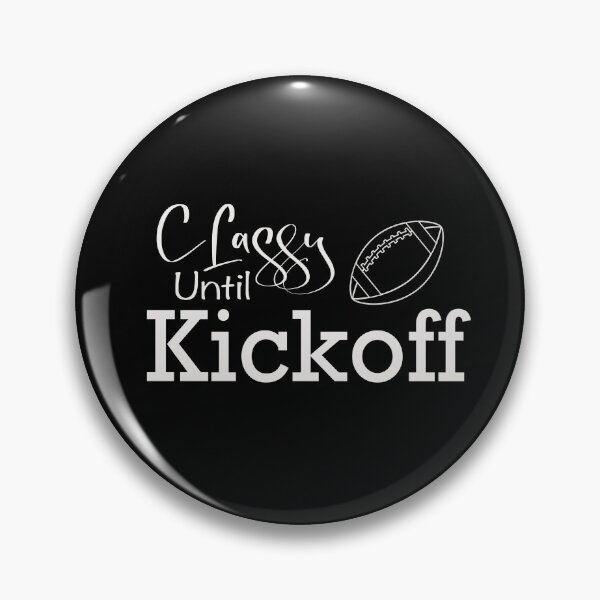 Item preview, Classy until kickoff  designed and sold by Dinablal.