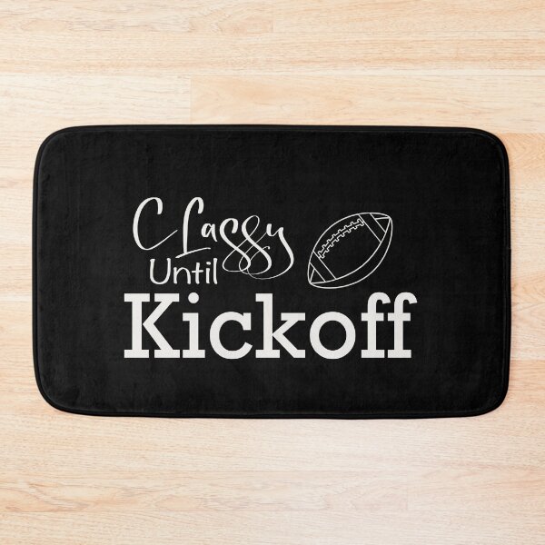Item preview, Classy until kickoff  designed and sold by Dinablal.