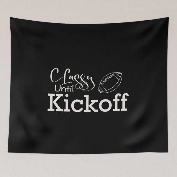 Item preview, Classy until kickoff  designed and sold by Dinablal.