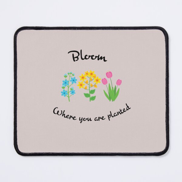 Item preview, Bloom where you are planted designed and sold by Design Dreamer.