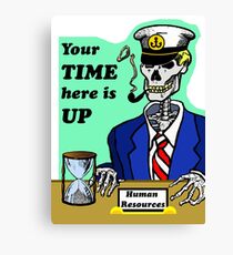 Human Resources, Your Time Here is Up, Skeleton Canvas Print