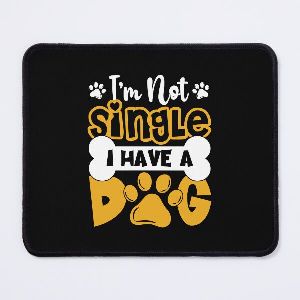 Item preview, I Am Not Single I Have A Dog designed and sold by ElzaMathurinppi.