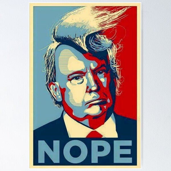 Item preview, NOPE Donald Trump Poster designed and sold by misdememeor.