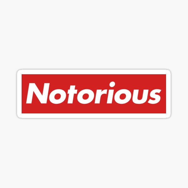 Notorious Sticker
