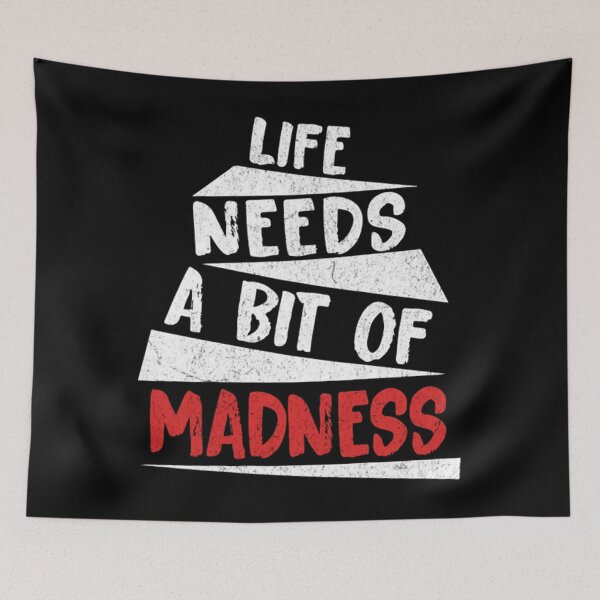 Item preview, Life Needs A Bit Of Madness designed and sold by daipolivie.