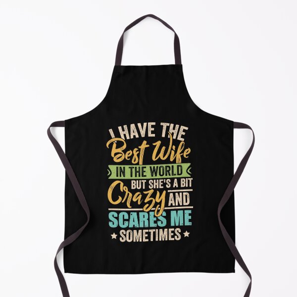 Item preview, Have The Best Wife In The World But She's A Bit Crazy designed and sold by PhamBinh5146.