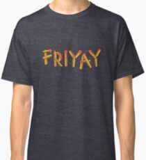 Friyay Classic T-Shirt