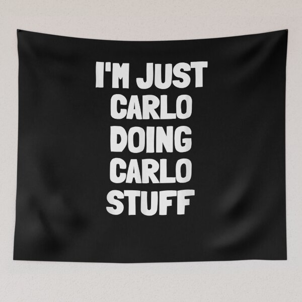 Item preview, I'm Just Carlo Doing Carlo Stuff  designed and sold by sarahbennetth.