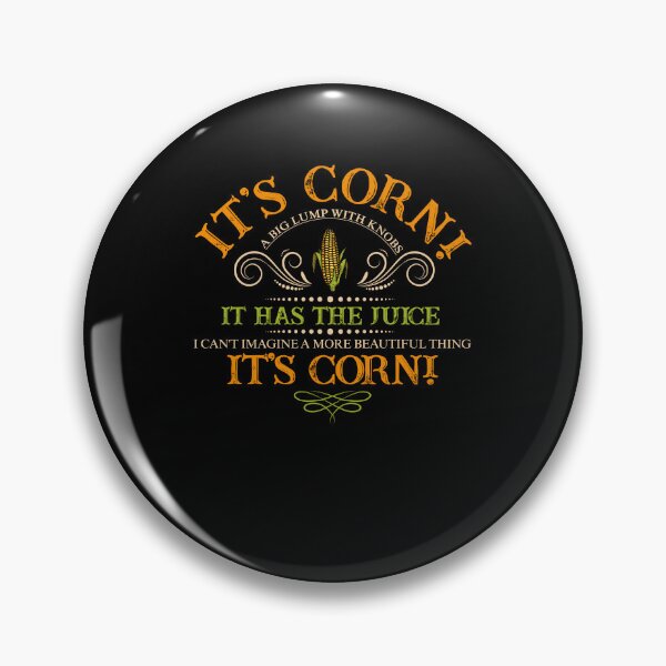 Item preview, It's Corn! It Has The Juice A Big Lump With Knobs designed and sold by PhamBinh5146.