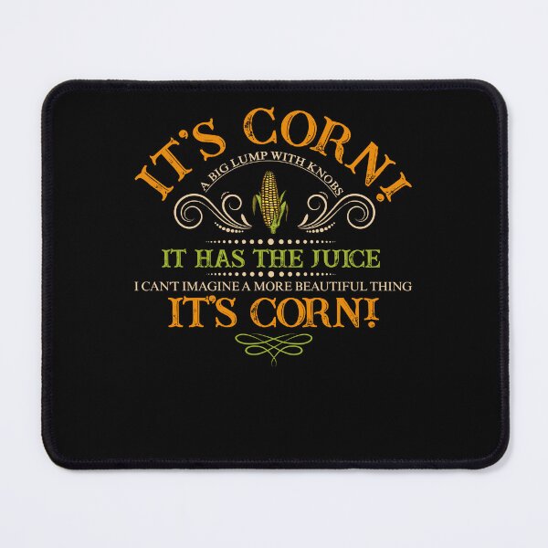 Item preview, It's Corn! It Has The Juice A Big Lump With Knobs designed and sold by PhamBinh5146.