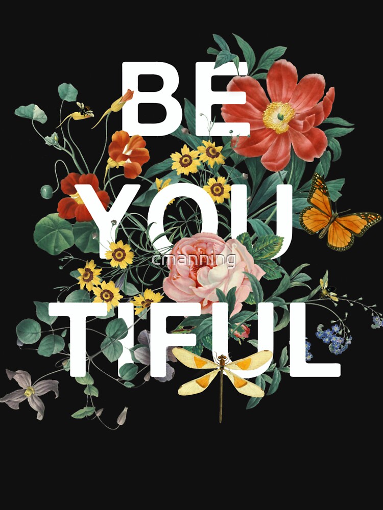 Be You Tiful by cmanning