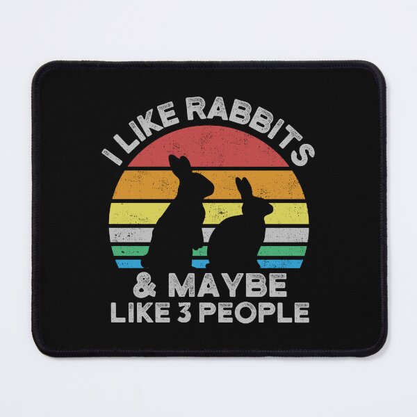 Item preview, I Like Rabbits And Maybe Like 3 People Bunny designed and sold by Amazing Designs.
