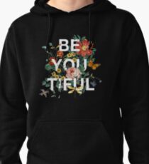 Be You Tiful Pullover Hoodie