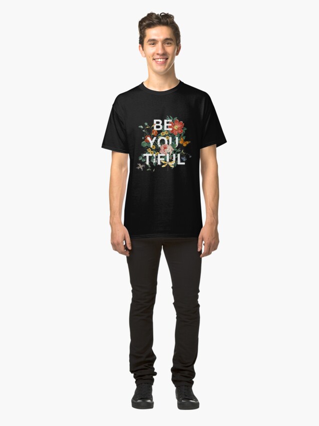 Alternate view of Be You Tiful Classic T-Shirt