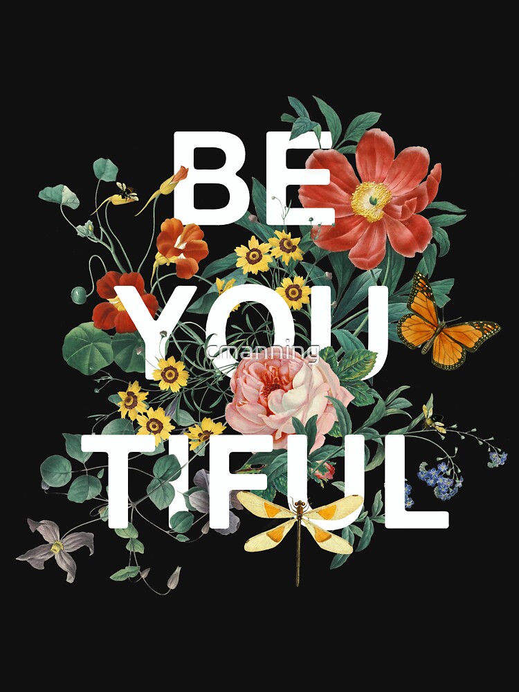 Be You Tiful by cmanning