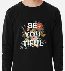 Be You Tiful Lightweight Sweatshirt