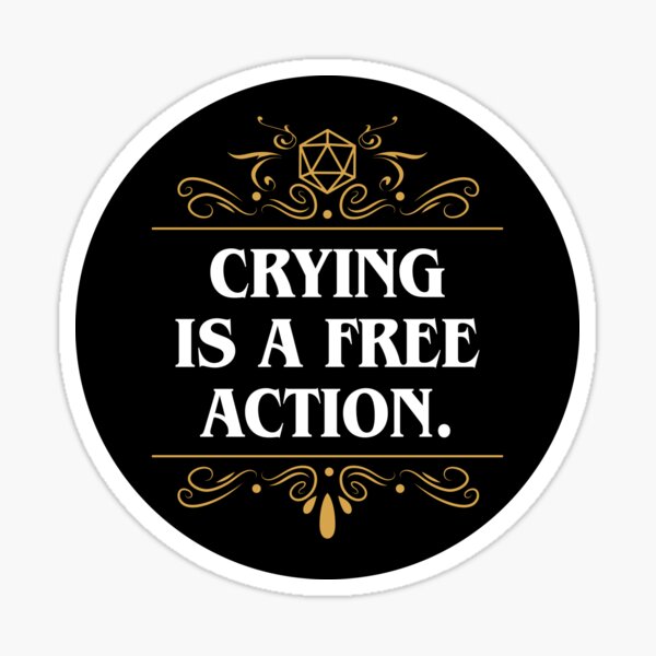 Item preview, Crying is a Free Action Funny Quote D20 Dice designed and sold by pixeptional.