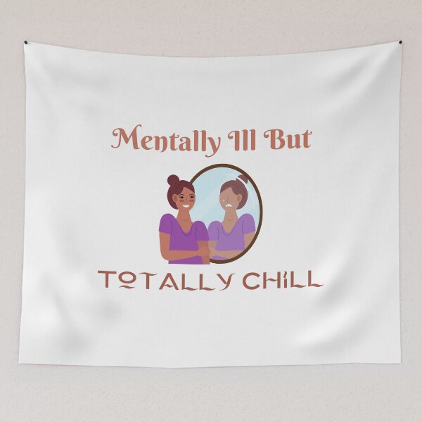 Item preview, mentally ill but totally chill designed and sold by ENIGMAT-.
