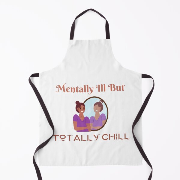 Item preview, mentally ill but totally chill designed and sold by ENIGMAT-.