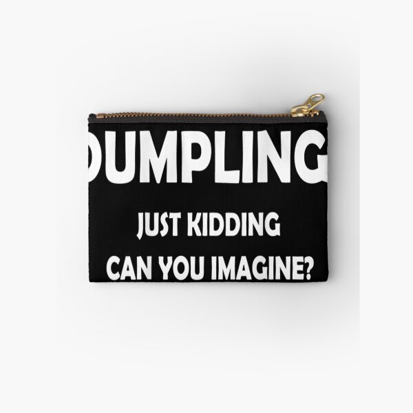 Item preview, I HATE DUMPLINGS JUST KIDDING CAN YOU IMAGINE designed and sold by Anoirshop ⭐⭐⭐⭐⭐.