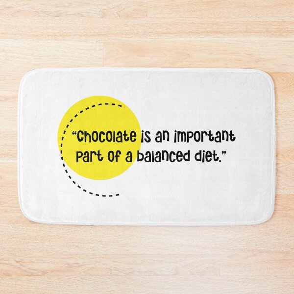 Item preview, “Chocolate is an important part of a balanced diet.”  designed and sold by urbanbuzzz.