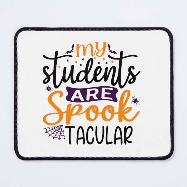 Item preview, My students are spooktacular Cute and Simple Halloween Design designed and sold by VieGalleryy.