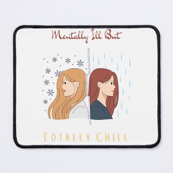 Item preview, mentally ill but totally chill designed and sold by ENIGMAT-.