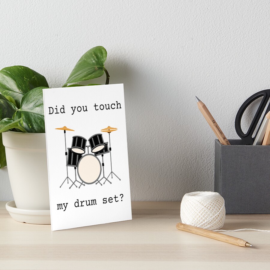 "Did You Touch My Drum Set? Meme" Art Board Print for Sale by
