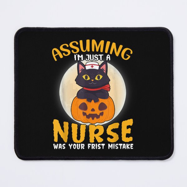 Item preview, Assuming Im just A Nurse was your 1st mistake Fun Halloween designed and sold by Axelhellquis.