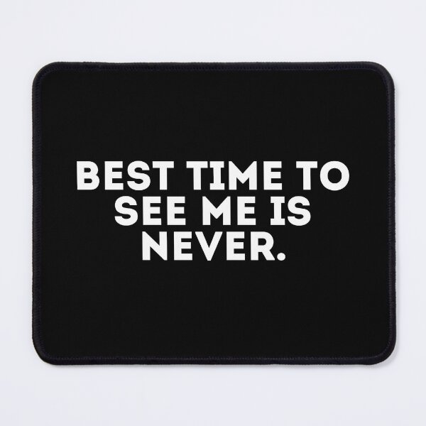 Item preview, Best time to see me is never designed and sold by LivingOnce.