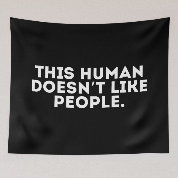 Item preview, This human doesn’t like people designed and sold by LivingOnce.