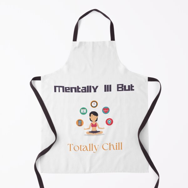 Item preview, mentally ill but totally chill designed and sold by ENIGMAT-.