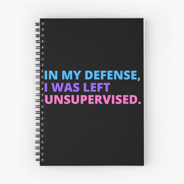 Item preview, In my Defense, I was left Unsupervised. designed and sold by TrendingVibes.