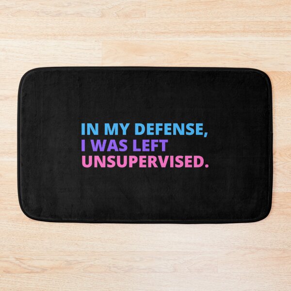 Item preview, In my Defense, I was left Unsupervised. designed and sold by TrendingVibes.