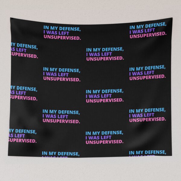 Item preview, In my Defense, I was left Unsupervised. designed and sold by TrendingVibes.