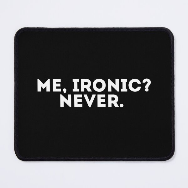 Item preview, Me, ironic? Never designed and sold by LivingOnce.